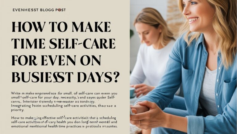 How to Make Time for Self-Care Even on Busy Days