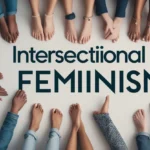 Understanding Intersectional Feminism
